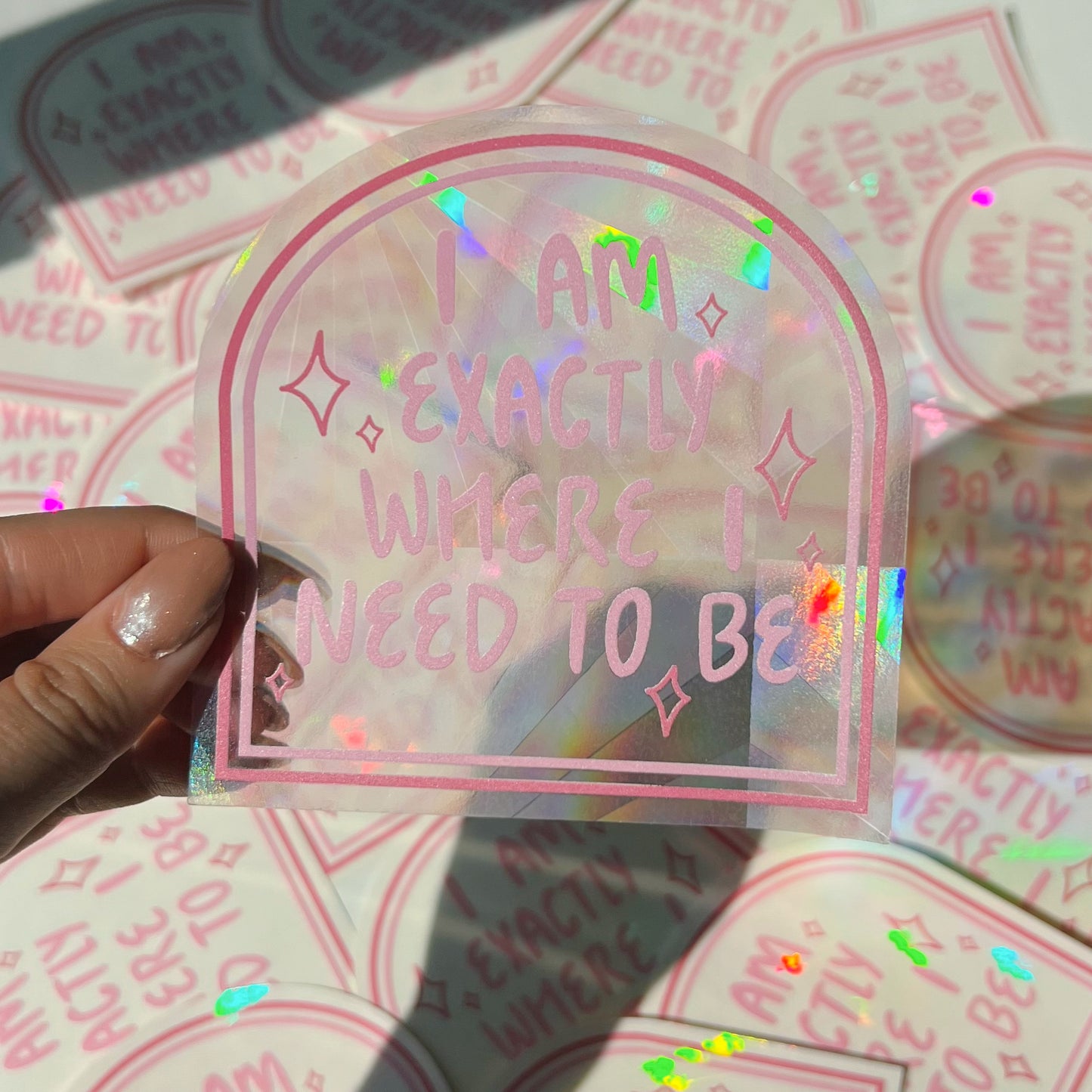 I AM EXACTLY WHERE I NEED TO BE SUN CATCHER