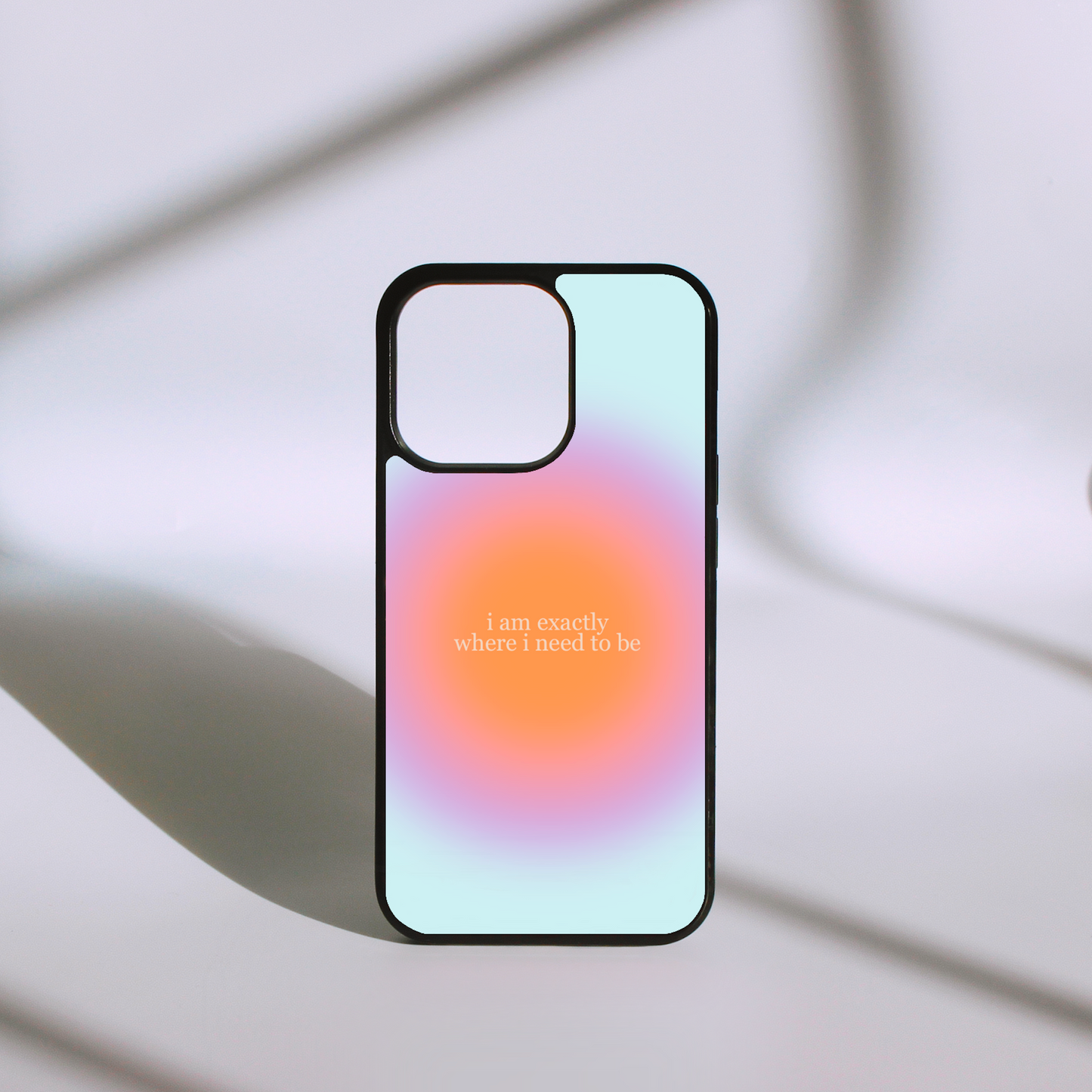 I AM EXACTLY WHERE I NEED TO BE PHONE CASE
