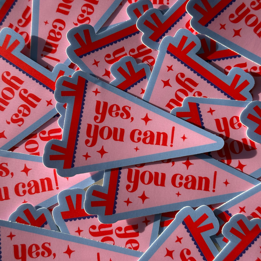 YES, YOU CAN! STICKER
