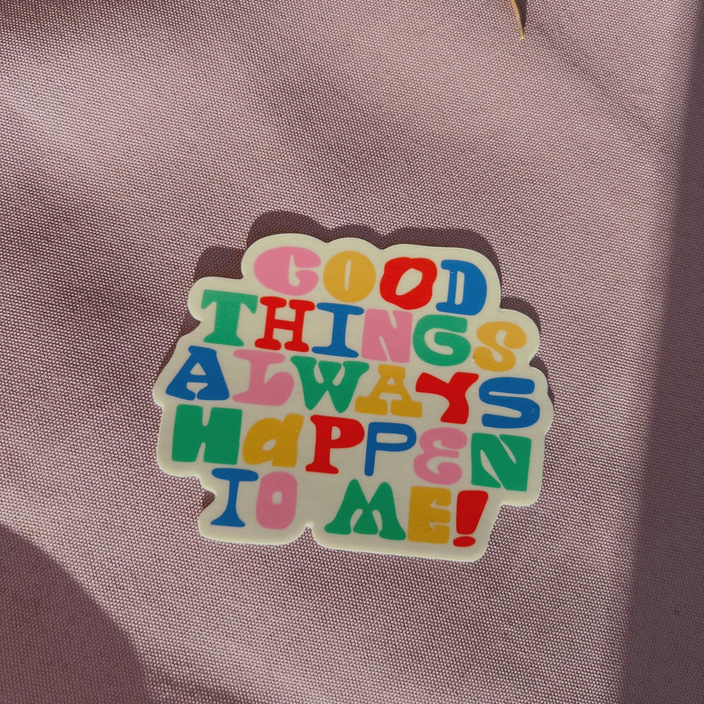 good things always happen to me sticker